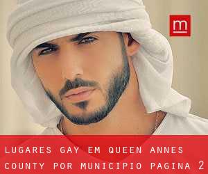 lugares gay em Queen Anne's County por município - página 2