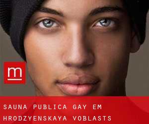Sauna Pública Gay em Hrodzyenskaya Voblastsʼ